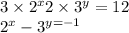 3 \times {2}^{x} + 2 \times {3}^{y} = 12 \\ {2}^{x} - {3}^{y = - 1} 