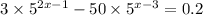 3 \times {5}^{2x - 1} - 50 \times {5}^{x - 3} =0. 2