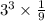 3 ^{3} \times \frac{1}{9} 