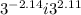 3 {}^{ - 2.14} i3 {}^{2.11} 