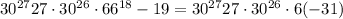 30^{27} + 27 \cdot 30^{26} \cdot 6 + 6^{18} - 19 = 30^{27} + 27 \cdot 30^{26} \cdot 6 + (-31)