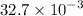 32.7 \times {10}^{ - 3} 