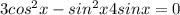 3cos^{2}x-sin^{2}x+4sinx=0