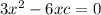 3x^{2} - 6x + c = 0