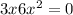 3x + 6{x}^{2} = 0