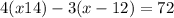 4(x + 14) - 3(x - 12) = 72