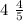 4 \ \frac{4}{5} 