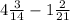 4 \frac{3}{14} - 1 \frac{2}{21} 