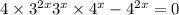 4 \times 3 {}^{2x} + {3}^{x} \times 4 {}^{x} - {4}^{2x} = 0 