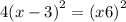 4 {(x - 3)}^{2} = {(x + 6)}^{2} 