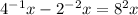 4 {}^{ - 1 } x - 2 {}^{ - 2} x = 8 {}^{2} + x