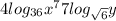 4 log_{36} {x}^{7} + 7 log_{ \sqrt{6} }y