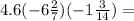 4.6 + ( - 6 \frac{2}{7}) + ( - 1 \frac{3}{14} ) = 