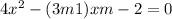 4x {}^{2} - (3m + 1)x + m - 2 = 0