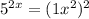 5^{2x}=(1+x^{2} ) ^{2}