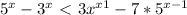 5^{x} -3^{x} \ \textless \ 3x^{x+1}-7*5^{x-1}