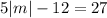 5|m|-12=27