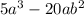 5 {a}^{3} - 20a {b}^{2} 