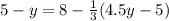 5 - y = 8 - \frac{1}{3} (4.5y - 5)