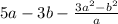 5a - 3b - \frac{3 {a}^{2} - {b}^{2} }{a} 