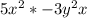 5x^{2} *-3y^{2} x