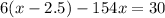 6(x - 2.5) - 15 + 4x = 30