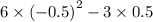 6 \times {( - 0.5)}^{2} - 3 \times 0.5