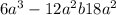 6a^{3} - 12a^2b + 18a^2