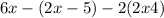 6x - (2x - 5) - 2(2x + 4)