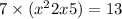 7 \times ({x}^{2} + 2x + 5) = 13