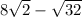 8 \sqrt{2} - \sqrt{32} 