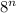 8 {}^{n} 