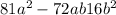 81a ^{2} - 72ab + 16b ^{2} 