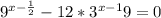 9^{x-\frac{1}{2} }-12*3^{x-1} + 9 = 0