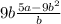 9b + \frac{5a - 9b {}^{2} }{b} 