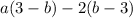 a(3 - b) - 2(b - 3)