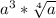 a^{3} *\sqrt[4]{a}