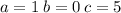 a = 1 \: b = 0 \: c = 5