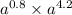 a {}^{0.8} \times a {}^{4.2} 