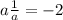 a + \frac{1 }{a} = - 2