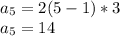 a_{5}= 2 + (5-1)*3\\ a_{5}=14