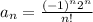 a_n = \frac{(-1)^{n}2^n}{n! }