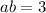 ab = 3