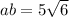 ab = 5 \sqrt{6} 