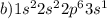 b)1s {}^{2} 2s {}^{2} 2p {}^{6} 3s {}^{1} 