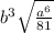 b^{3} \sqrt{\frac{a^{6} }{81} }