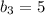 b_{3}=5