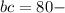 bc=80 -