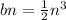 bn = \frac{1}{2} n {}^{3} 