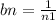 bn = \frac{1}{n + 1} 